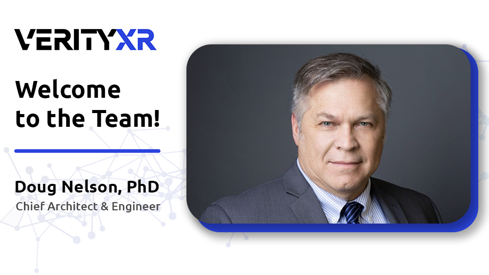 VerityXR Strengthens Leadership Team with Appointment of Dr. Doug Nelson, PhD as Chief Architect and Engineer