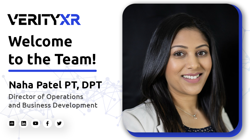 VerityXR Continues to Grow, Kicking-Off 2024 by Hiring Industry Expert Naha Patel, PT, DPT as the New Director of Operations and Business Development
